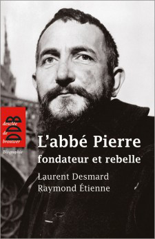 laurent-desmard-l-abbe-pierre-fondateur-et-rebelle