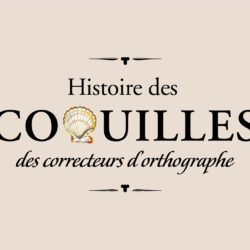 coquille orthographe imprimeur histoire